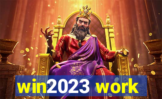 win2023 work